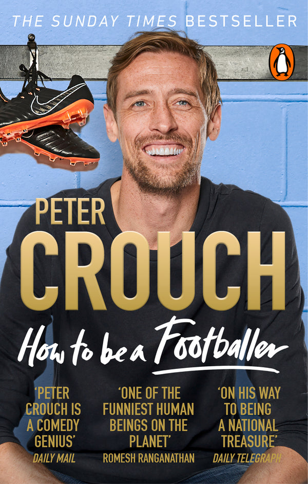Book cover of How To Be A Footballer by Peter Crouch