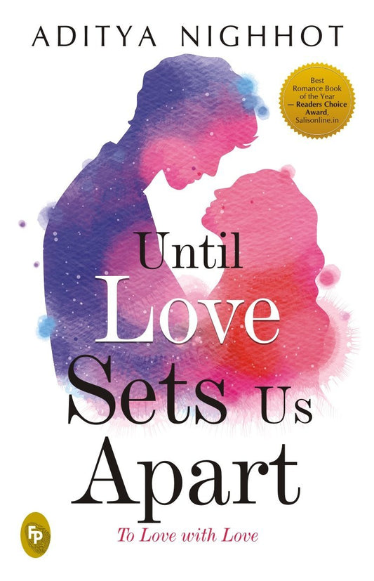 Book cover of Until Love Sets Us Apart: To Love With Love by AdityaNighhot