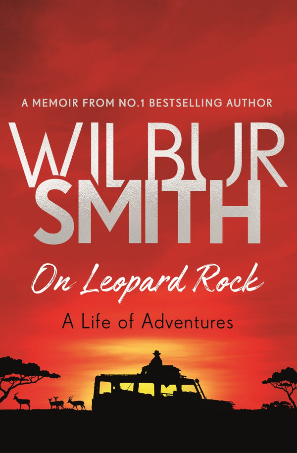 Book cover of On Leopard Rock: A Life of Adventures by Wilbur Smith