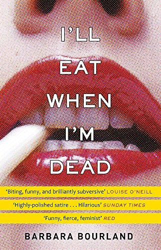 Book cover of I'll Eat When I'm Dead by Barbara Bourland