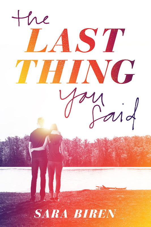 Book cover of The Last Thing You Said by Sara Biren