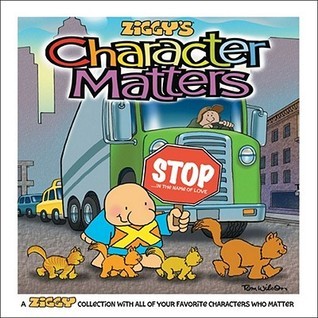 Book cover of Character Matters: A Ziggy Collection by Tom  Wilson