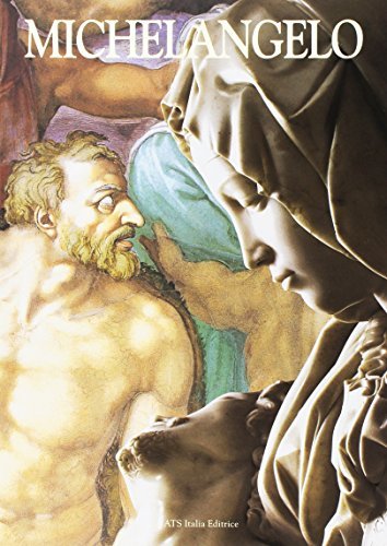 Book cover of Michael Angelo: Painter, Sculptor And Architect by Tartuferi;Fabrizio Angelo
