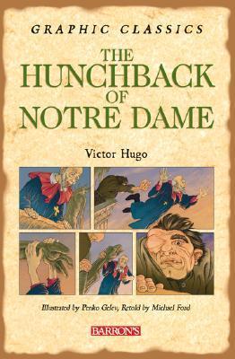 Book cover of The Hunchback Of Notre Dame - Graphic Classics by Michael  Ford (Adapter), Penko Gelev (Illus.), Victor Hugo