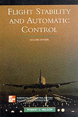 Book cover of Flight Stability And Automatic Control (Intl Ed) (McGraw-Hill International Editions: Aerospace Science & Technology Series) by Robert C. Nelson