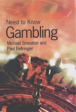 Book cover of Need To Know: Gambling by Michael Smeeton, Paul Bellringer