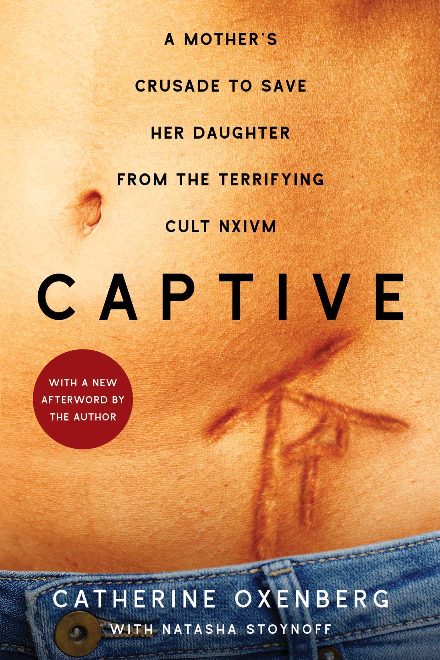 Book cover of Captive: A Mother's Crusade To Save Her Daughter From The Terrifying Cult Nxivm by Catherine Oxenberg, Natasha Stoynoff (With)