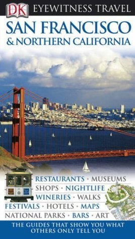 Book cover of San Francisco & Northern California by D.K. Eyewitness Travel, Annelise Sorensen (Ed.)