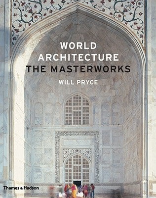 Book cover of World Architecture: The Masterworks by Will Pryce