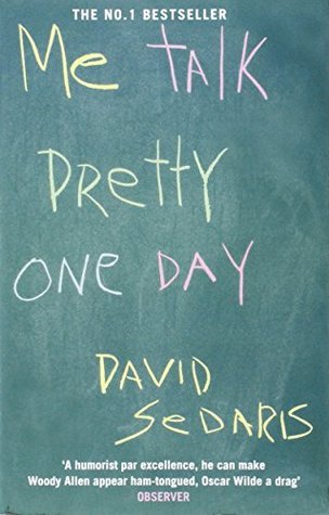 Book cover of Me Talk Pretty One Day by David Sedaris