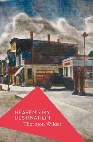 Book cover of Heaven's My Destination by Thornton Wilder