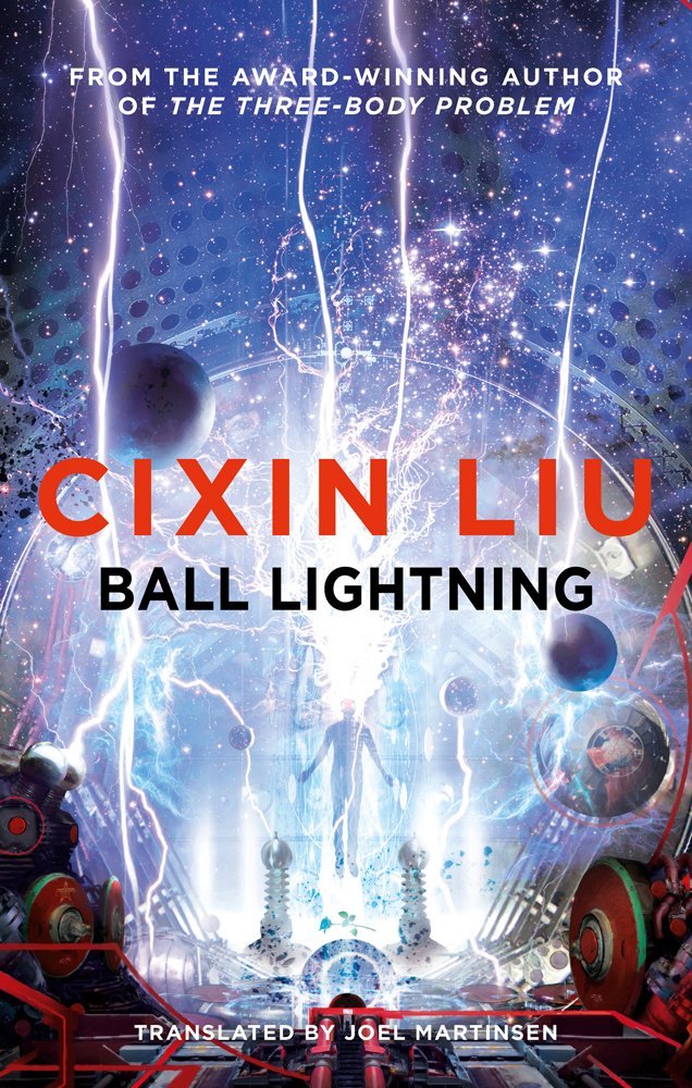 Book cover of Ball Lightning by Liu Cixin, Joel Martinsen (Trans.)