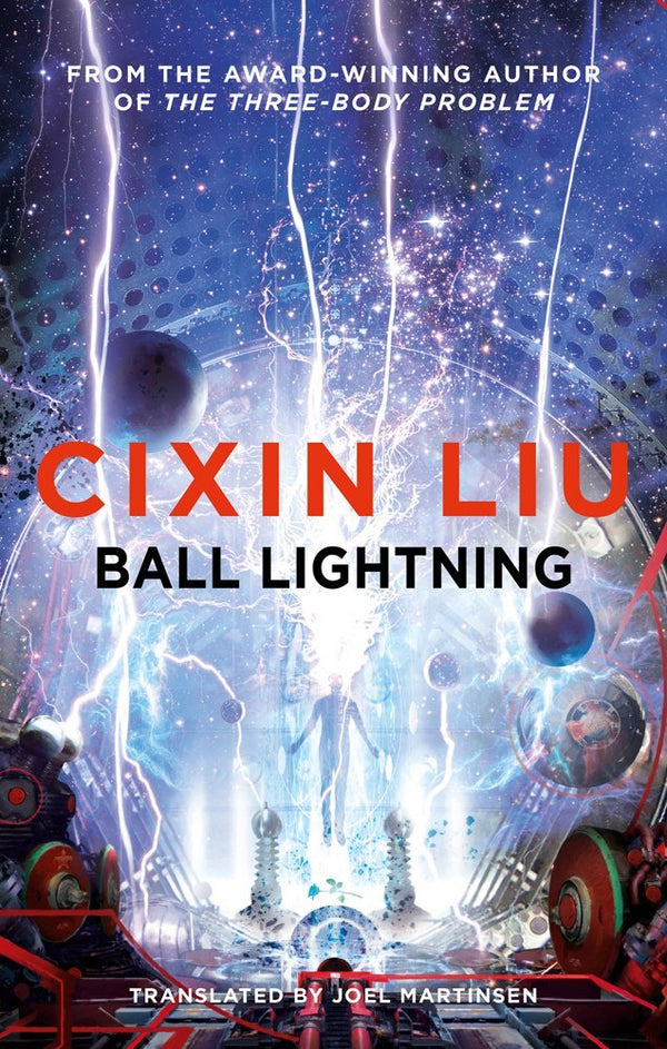 Book cover of Ball Lightning by Liu Cixin, Joel Martinsen (Trans.)