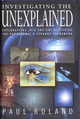 Book cover of Investigating the Unexplained by Paul Roland