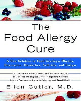 Book cover of The Food Allergy Cure: A New Solution to Food Cravings, Obesity, Depression, Headaches, Arthritis, and Fatigue by Ellen W. Cutler