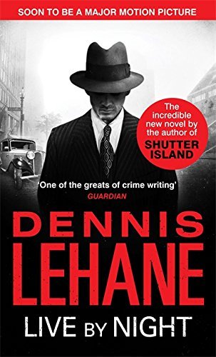 Book cover of Live By Night by Dennis Lehane