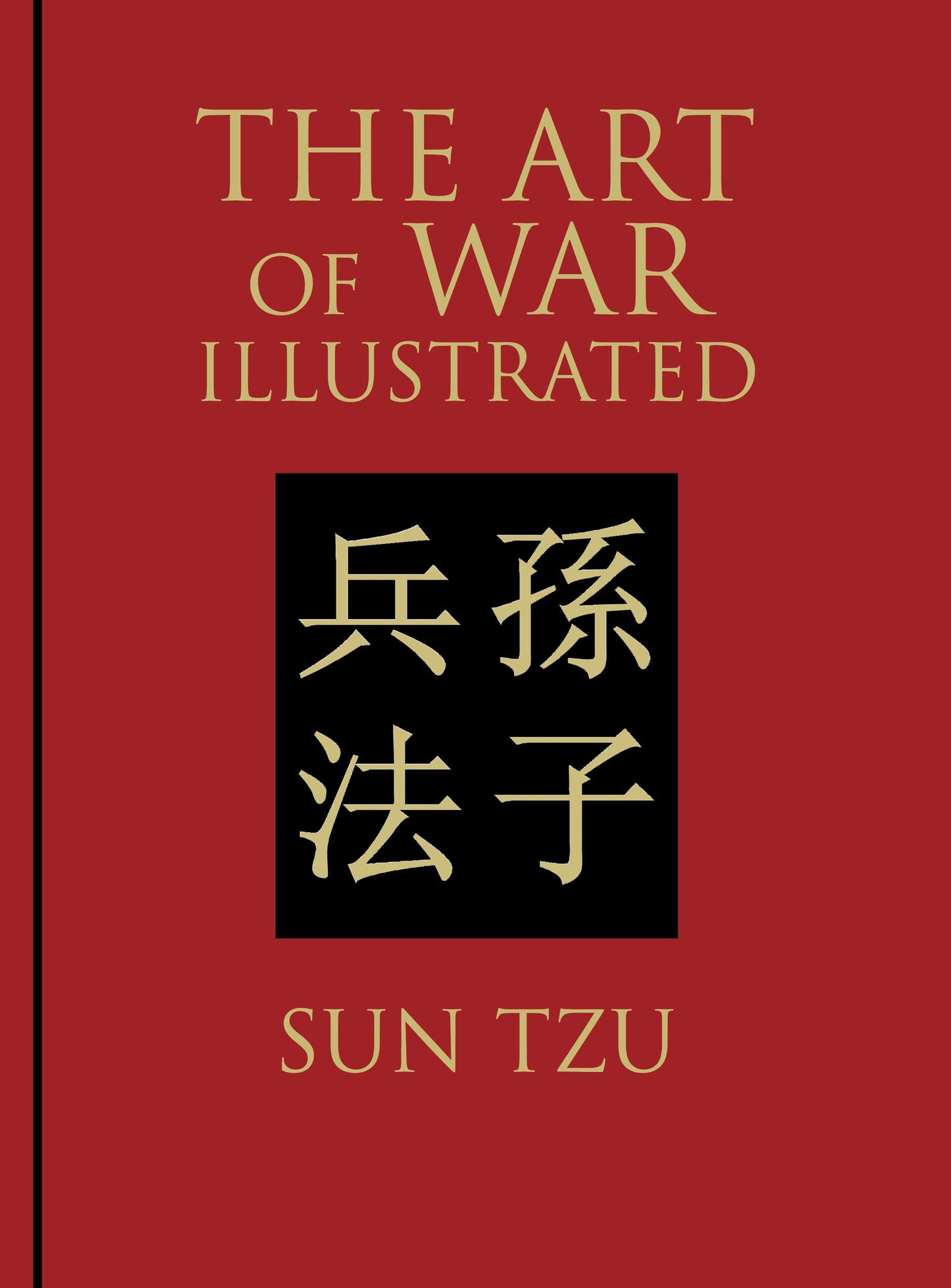 Book cover of The Art Of War Illustrated by Sun Tzu, James Trapp (Trans.)
