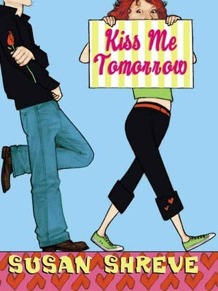 Book cover of Kiss Me Tomorrow by Susan Richards Shreve