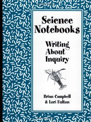 Book cover of Science Notebooks: Writing About Inquiry by Lori Fulton, Brian Campbell, Linda Gregg