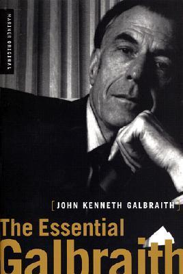 Book cover of The Essential Galbraith by John Kenneth Galbraith