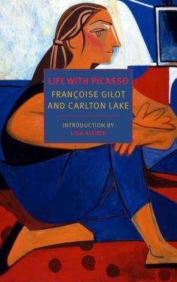 Book cover of Life With Picasso by Françoise Gilot, Carlton Lake, Lisa Alther (Introduction )
