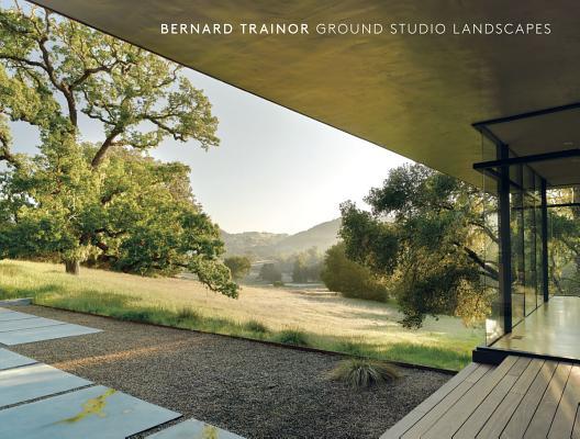 Book cover of Bernard Trainor: Ground Studio Landscapes by Bernard Trainor