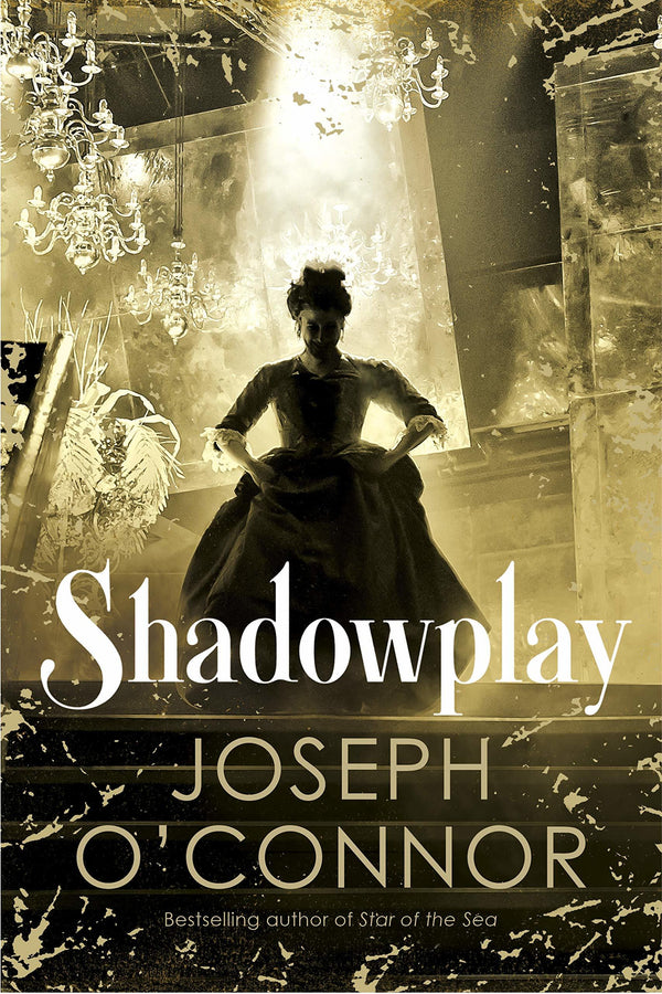 Book cover of Shadowplay by Joseph O'Connor