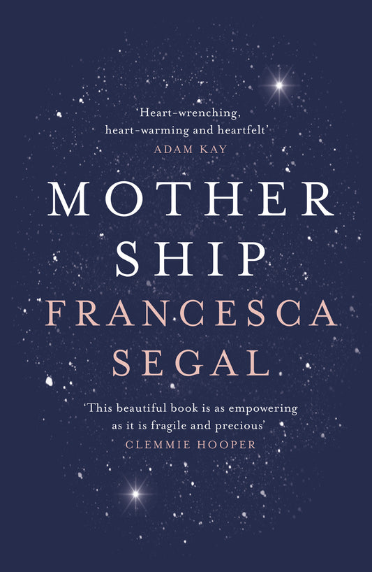 Book cover of Mother Ship by Francesca Segal