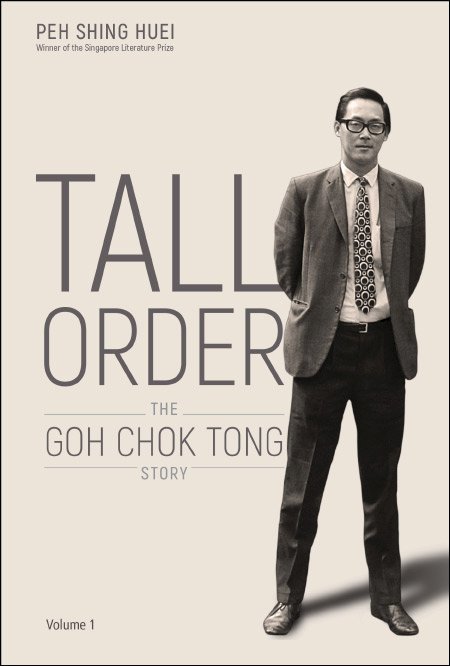 Book cover of Tall Order: The Goh Chok Tong Story Volume 1 by Shing Huei Peh