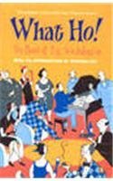 Book cover of What Ho!: The Best Of P. G. Wodehouse by P.G. Wodehouse
