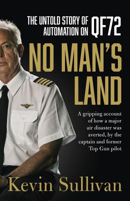 Book cover of No Man's Land: The Untold Story Of Automation And QF72 by Kevin Sullivan