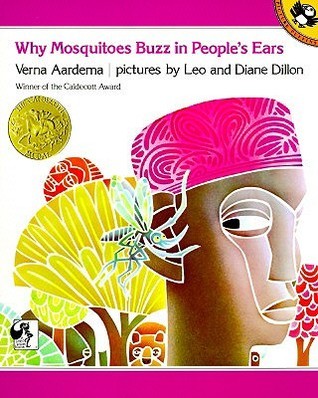 Book cover of Why Mosquitoes Buzz In People's Ears by Verna Aardema, Leo Dillon (Illus.), Diane Dillon (Illus.)