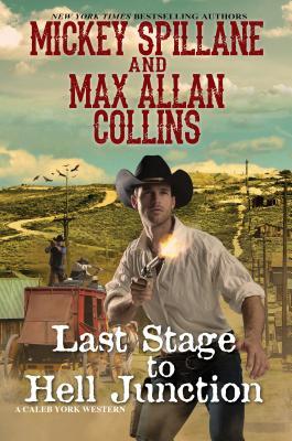Book cover of Last Stage To Hell Junction by Mickey Spillane, Max Allan Collins