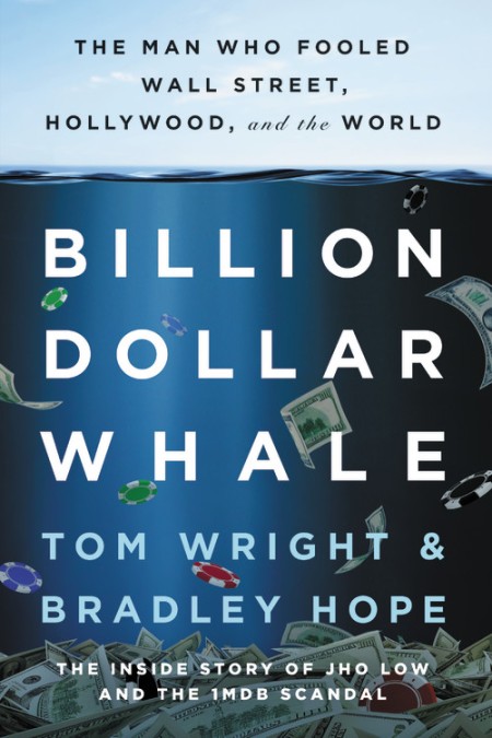 Book cover of Billion Dollar Whale: The Man Who Fooled Wall Street, Hollywood, And The World by Tom         Wright, Bradley Hope