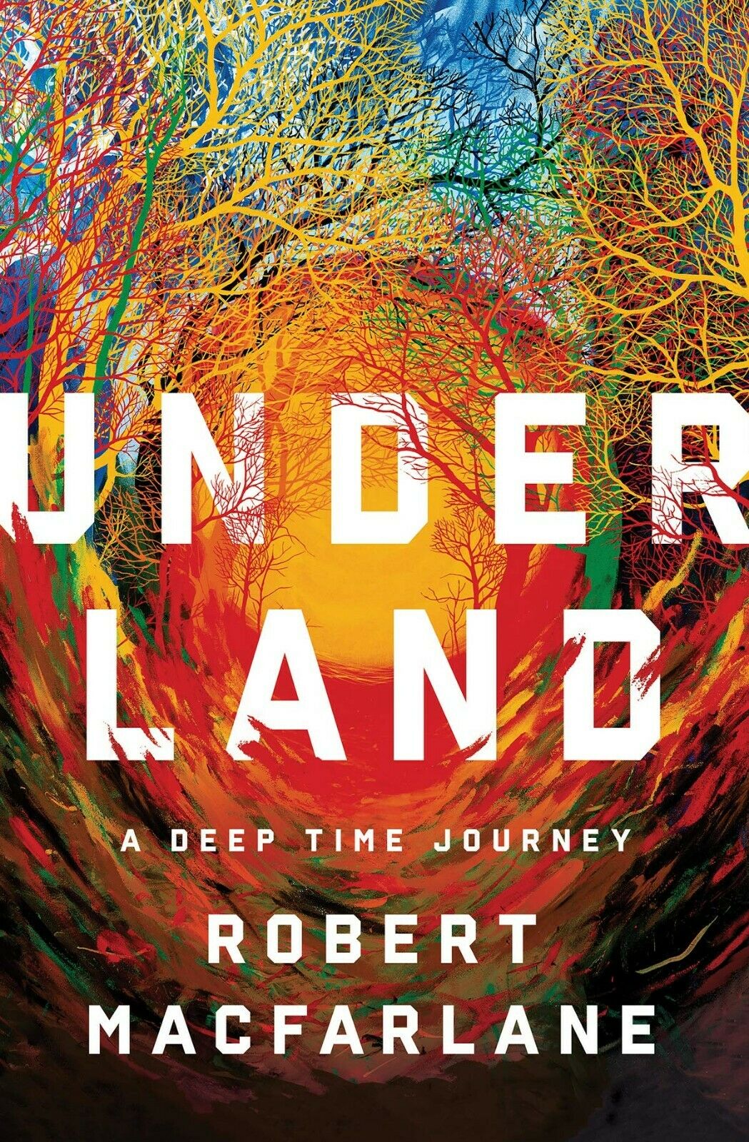 Book cover of Underland: A Deep Time Journey by Robert Macfarlane