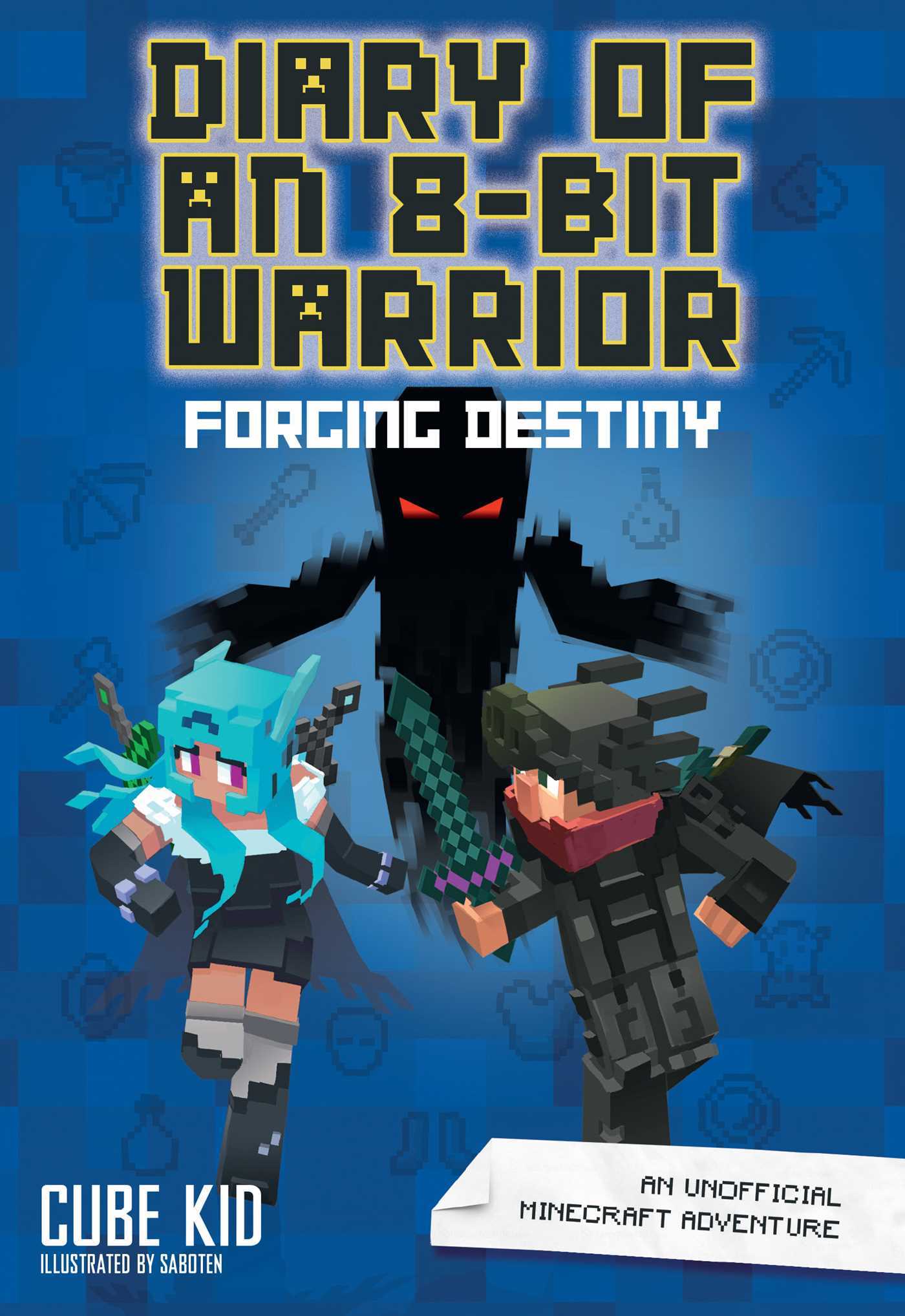 Book cover of Diary of An 8-Bit Warrior: Forging Destiny: An Unofficial Minecraft Adventure by Cube Kid