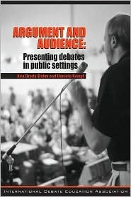 Book cover of Argument And Audience: Presenting Debates In Public Settings by Ken Broda-Bahm;Daniela Kempf;William Driscoll, William Driscoll