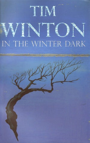 Book cover of In The Winter Dark by Tim Winton