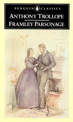 Book cover of Framley Parsonage by Anthony Trollope, David Skilton (Editor, Introduction and Notes), Peter Miles (Editor, Introduction and Notes)