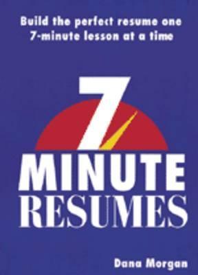 Book cover of 7-Minute Resumes by Dana  Morgan