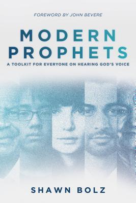 Book cover of Modern Prophets: A Toolkit For Everyone On Hearing God's Voice by Shawn Bolz