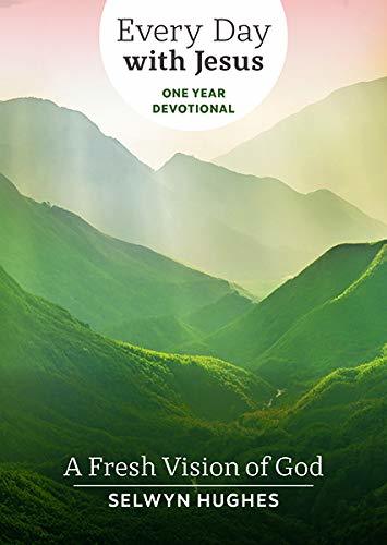 Book cover of A Fresh Vision of God: EDWJ One Year Devotional by Selwyn Hughes