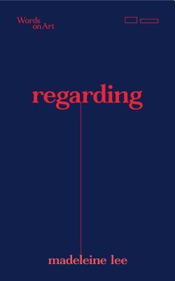 Book cover of Regarding by Madeleine Lee