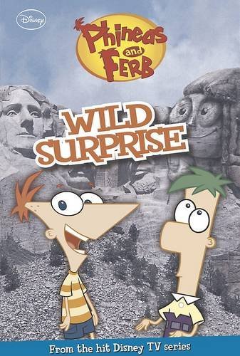 Book cover of Disney Phineas & Ferb Fiction - Wild Surprise by Parragon Books