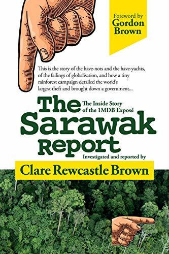 Book cover of The Sarawak Report: The Inside Story of the 1MDB Exposé by Clare Rewcastle Brown, Samuel Warshaw (Ed.)