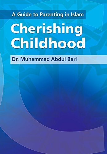Book cover of A Guide to Parenting in Islam: Cherishing Childhood by Muhammad Abdul Bari