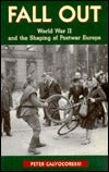 Book cover of Fall Out: World War II And The Shaping Of Postwar Europe by Peter Calvocoressi