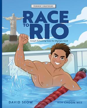 Book cover of Race To Rio: Joseph Schooling Goes For Olympic Gold by David Seow, Keh Choon Wee (Illus.)