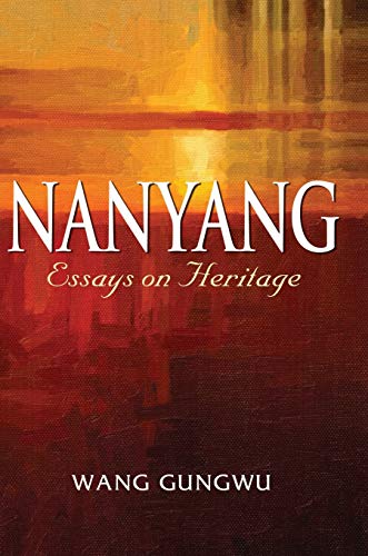 Book cover of Nanyang: Essays on Heritage by Wang Gungwu