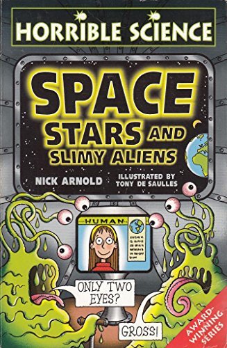 Book cover of Horrible Science Space Stars And Slimy Aliens by Nick Arnold